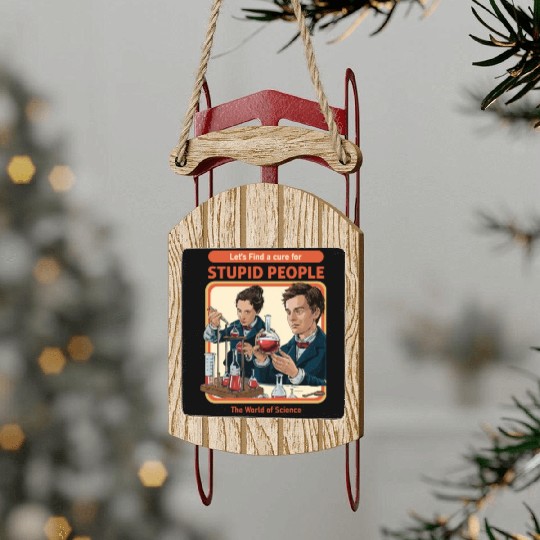 A Cure For Stupid People Classic Sled Ornaments
