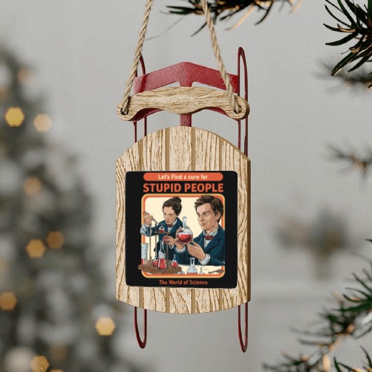 A Cure For Stupid People Classic Sled Ornaments
