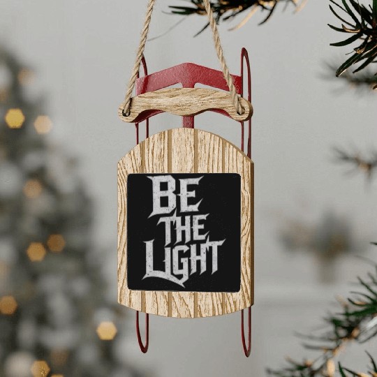 Inspiring design Be the light Sled Ornaments