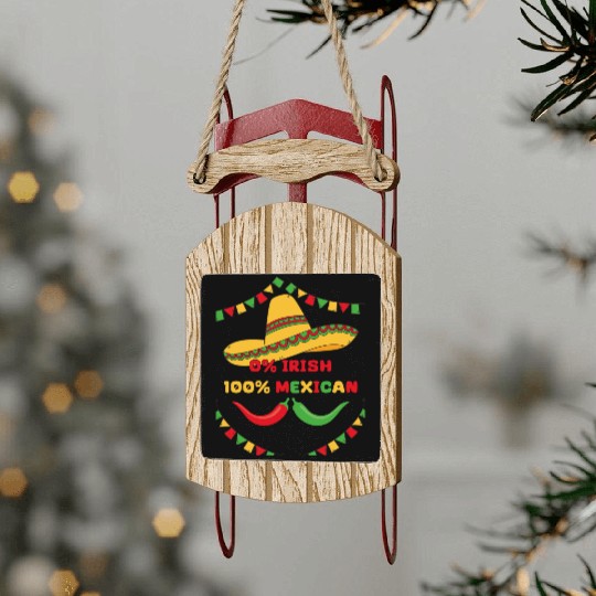 zero percent irish 100 percent mexican Sled Ornaments