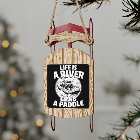 Life Is A River Grab A Paddle White Water Rafting Sled Ornaments