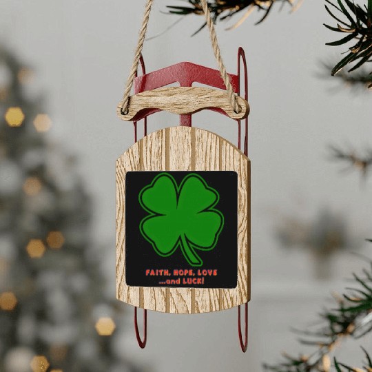 Faith, Hope, Love ... and Luck Sled Ornaments
