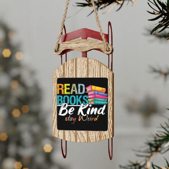 Read Books Be Kind Stay Weird Booklover and Book Sled Ornaments