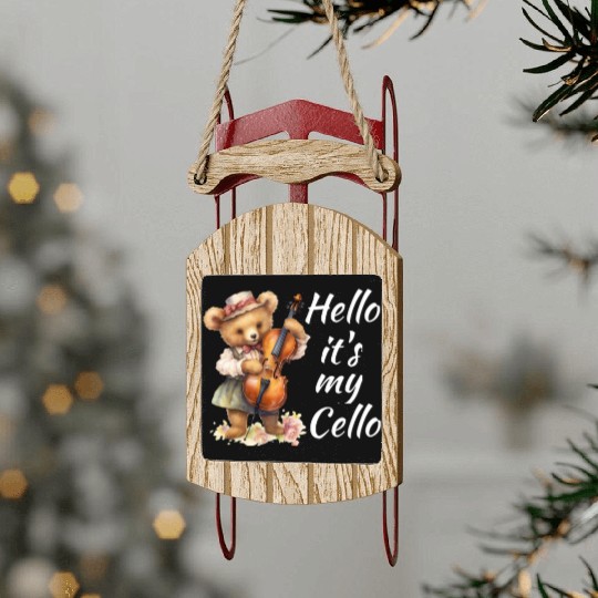 Hello it's my Cello Orchestra Musicians Sled Ornaments