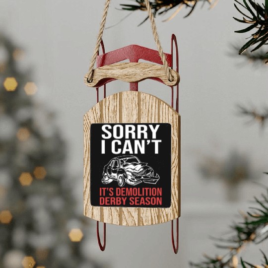 Funny Demolition Derby Its Demolition Derby Season Sled Ornaments