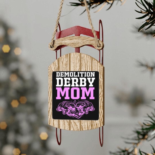 Demolition Derby Race Car Demo Derby Mom Sled Ornaments