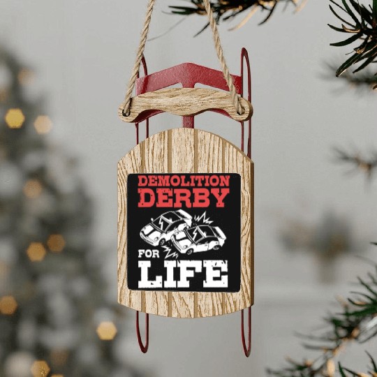 Demolition Derby Driver For Life For Derby Driver Sled Ornaments
