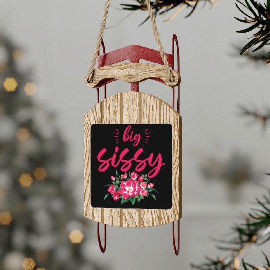 Big Sissy Sled Ornaments