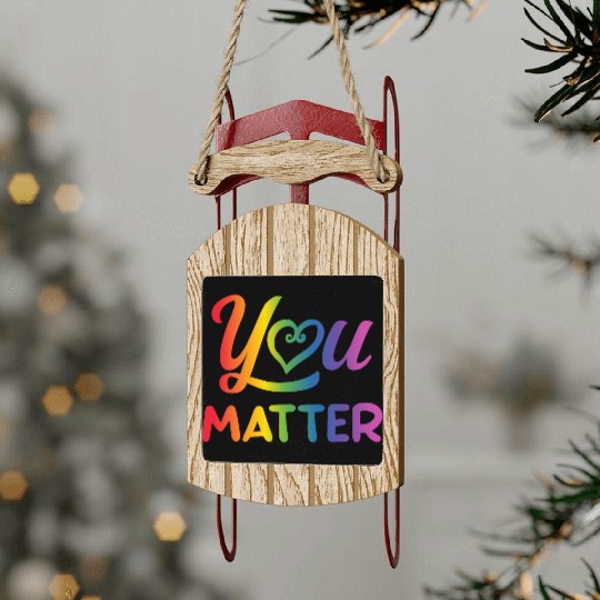 LGBT You Matter Transgender Lesbian Rainbow Gay Sled Ornaments