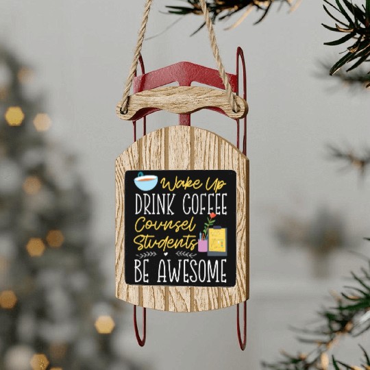 School Counselor Coffee Wake Up Sled Ornaments