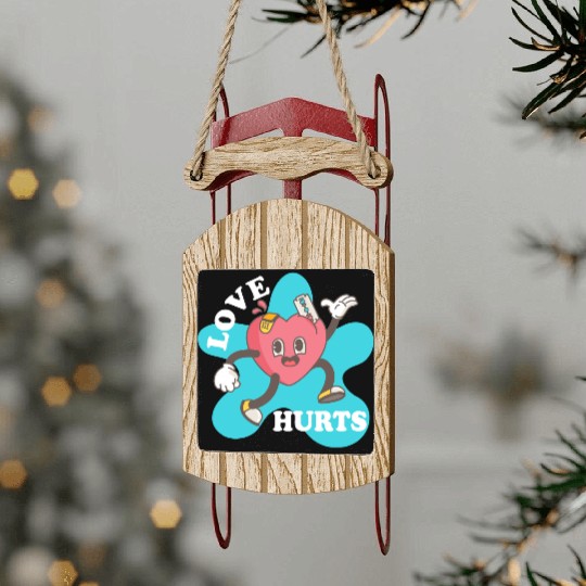 love hurts Sled Ornaments
