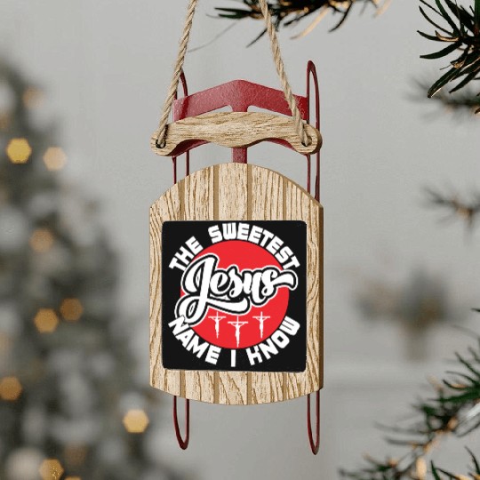 Love Jesus Sweetest Name I Know Christian Faith Sled Ornaments