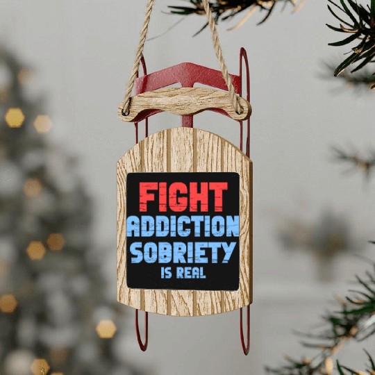 Fight Addiction Sobriety Is Real Overdose Stigma Sled Ornaments