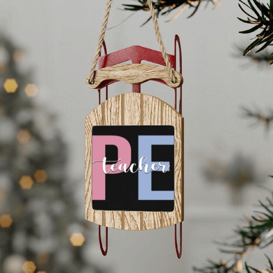 PE Teacher Physical Education Teacher Sled Ornaments