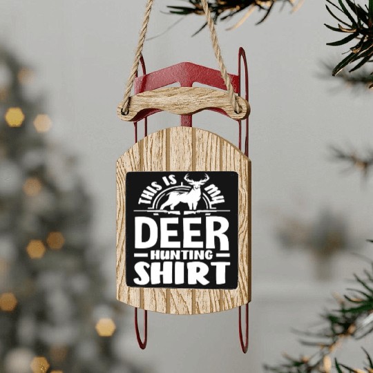 This Is My Deer Hunting Sled Ornaments
