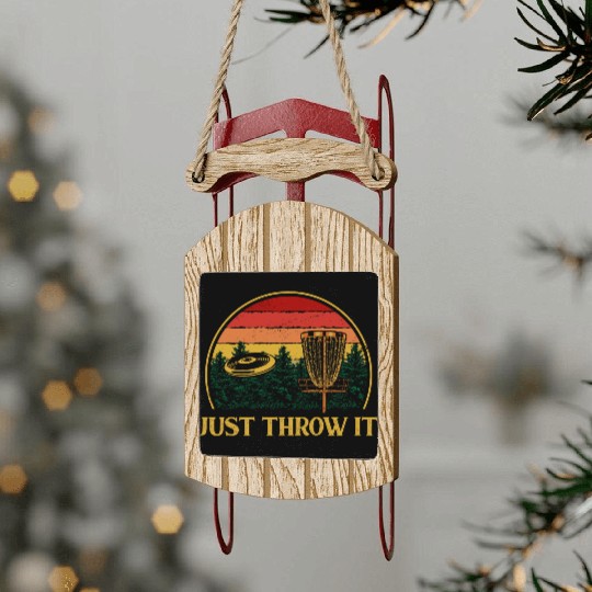 Just Throw It Disc Golf Positive Quotes Golfer Pos Sled Ornaments