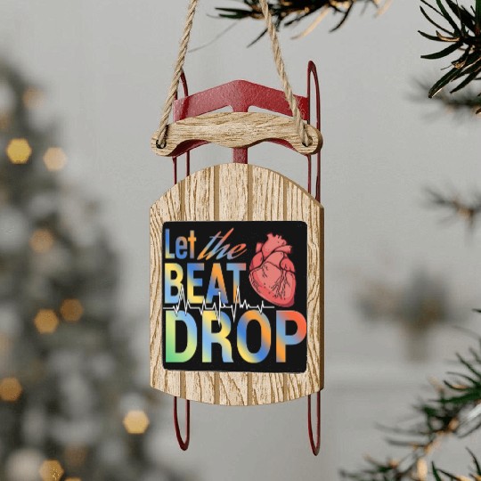 Let the beat drop medical Sled Ornaments