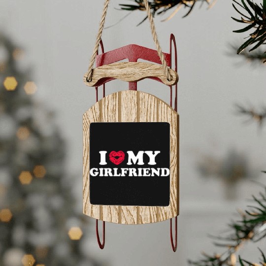 I Love My Girlfriend I Heart My Girlfriend Gf Sled Ornaments