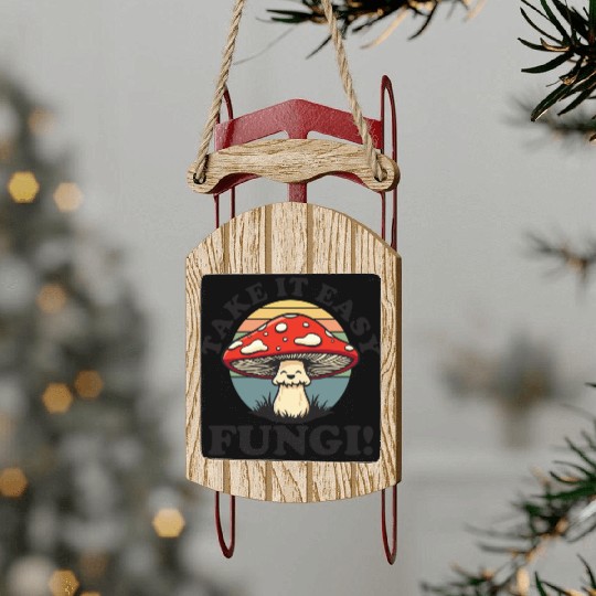 Take It Easy Fungi! - Relaxed Mushroom Design Sled Ornaments
