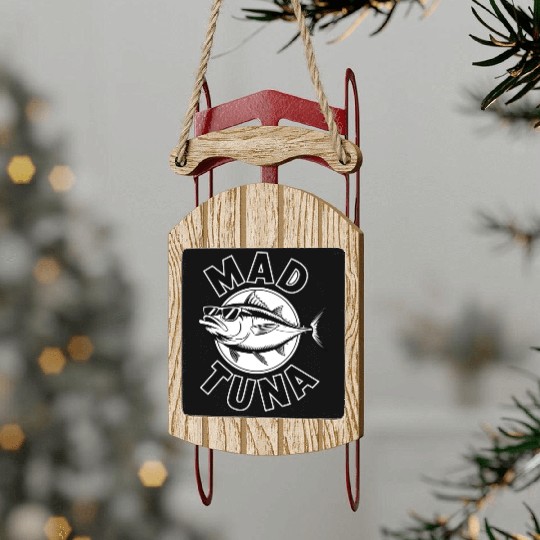 Quotes mad tuna Sled Ornaments