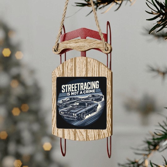 Streetracing is not a crime Sled Ornaments