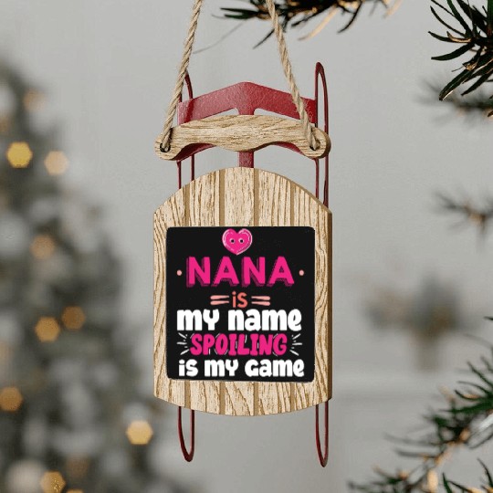 Gifts for Nana Grandma Nana is My Name Sled Ornaments