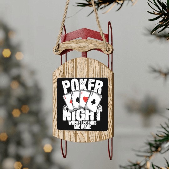 Poker Night Where Legends Are Made Sled Ornaments