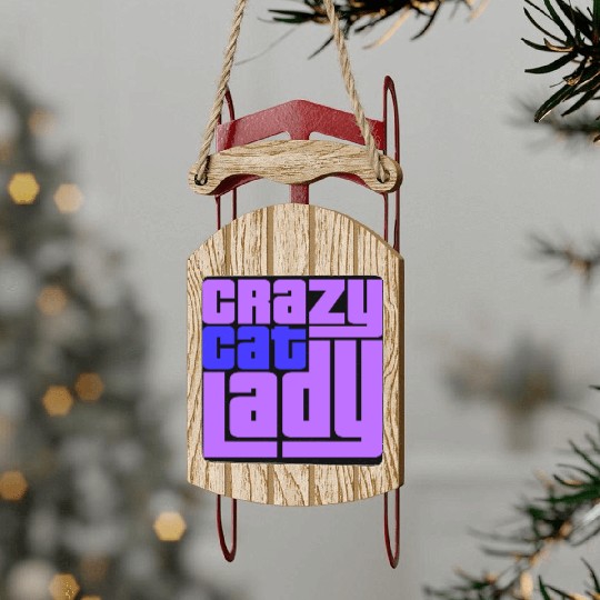 Crazy Cat Lady Text Love Saying Quote Weird Woman Sled Ornaments