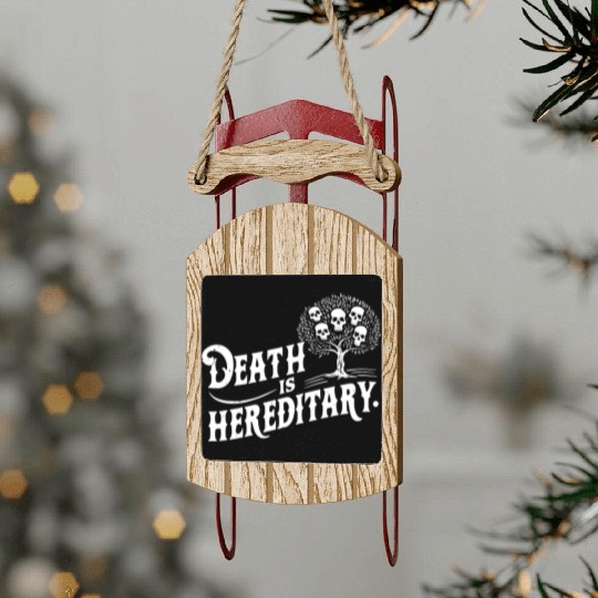 Death is Hereditary Dark Humor Skull Design Sled Ornaments