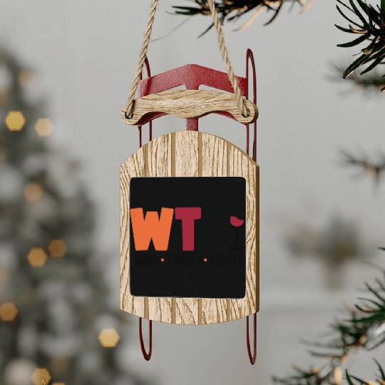 Wine Turkey Family Funny WTF Thanksgiving Funny Sled Ornaments