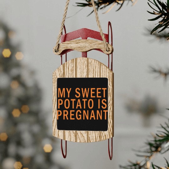 My Sweet Potato Is Pregnant I Yam Thanksgiving Sled Ornaments
