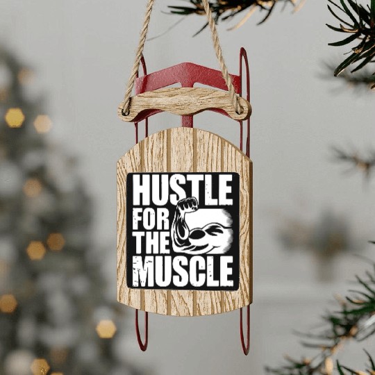 Hustle for the Muscle - Gym Motivation Quote Sled Ornaments