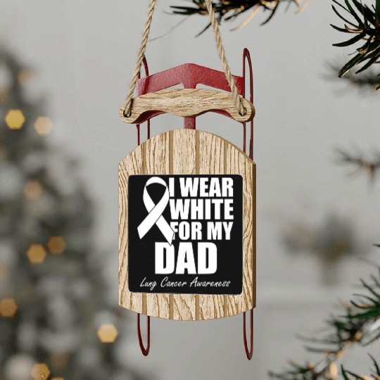 I Wear White For My Dad Lung Cancer Sled Ornaments