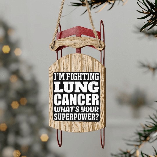 I'm Fighting Lung Cancer Sled Ornaments