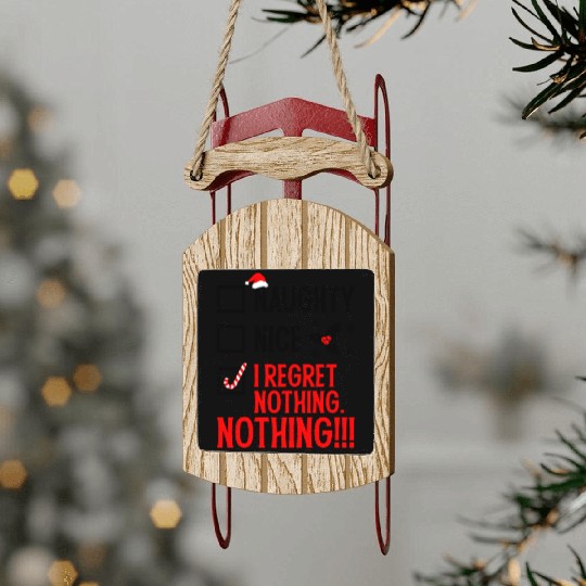 Naughty, Nice, No Regrets Christmas Sled Ornaments