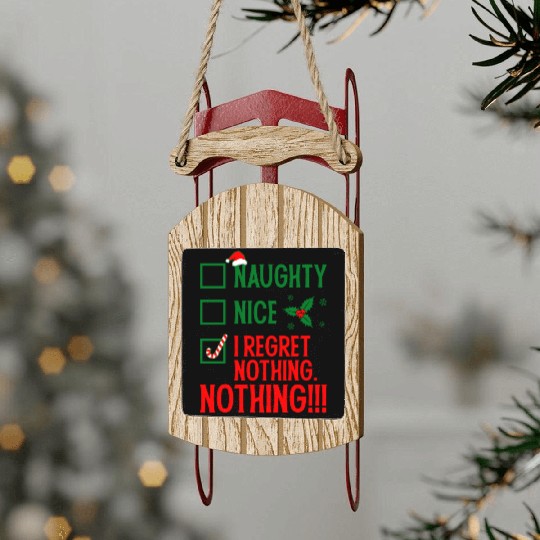 Naughty, Nice, No Regrets Christmas Sled Ornaments