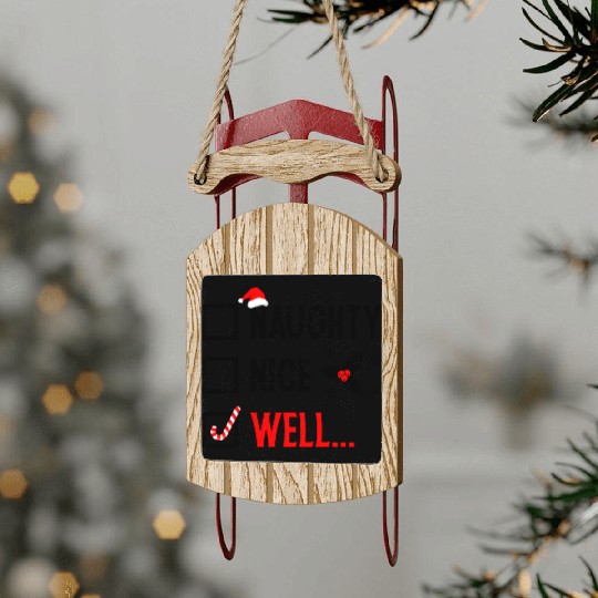 Naughty or Nice Funny Christmas Sled Ornaments
