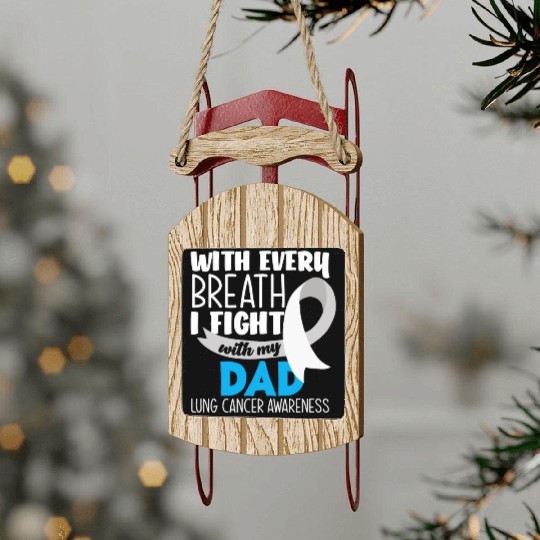 Lung Cancer Awareness I Fight With My Dad Sled Ornaments