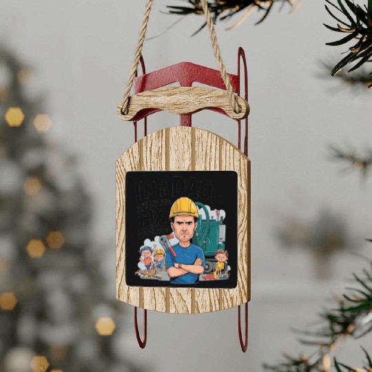 I'm a DAD It's My job to fix Everything Funny dad Sled Ornaments