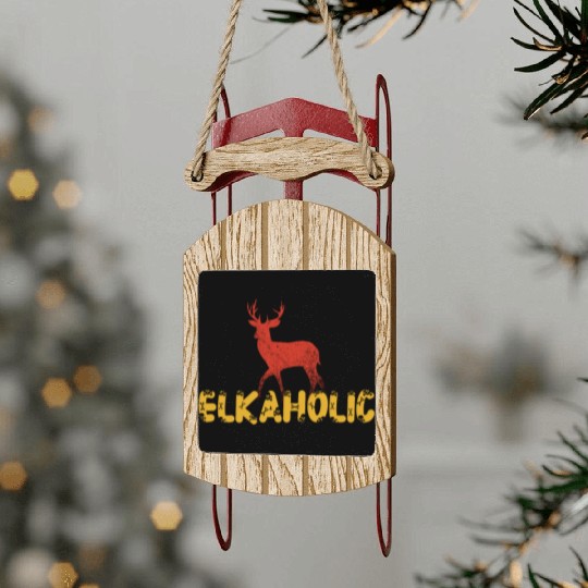 Elk Hunting Elkaholic Hunters Sled Ornaments