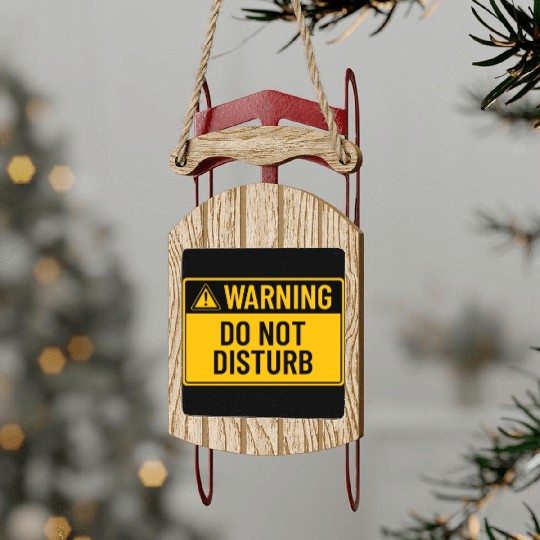 Warning: Do Not Disturb Sled Ornaments