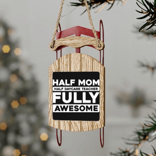 Daycare Teacher Mother Mom Sled Ornaments