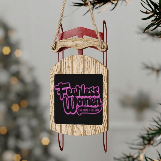Fearless Women Stay Ahead of the Game Sled Ornaments