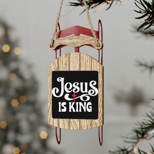 Jesus Is King Love Jesus Christian Christmas Sled Ornaments