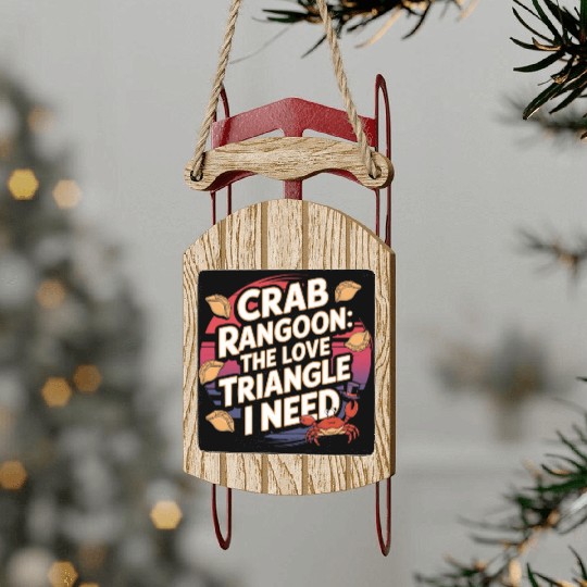 Crab Rangoon Lover American Chinese Sea Food Sled Ornaments