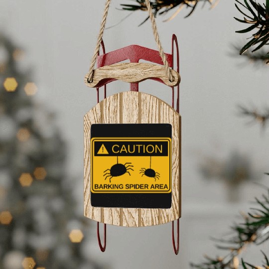 Caution Barking Spider Area Barking Spiders MEME Sled Ornaments