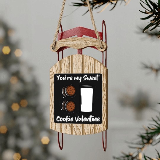 You Are My Sweet Cookie Valentine Day Sled Ornaments