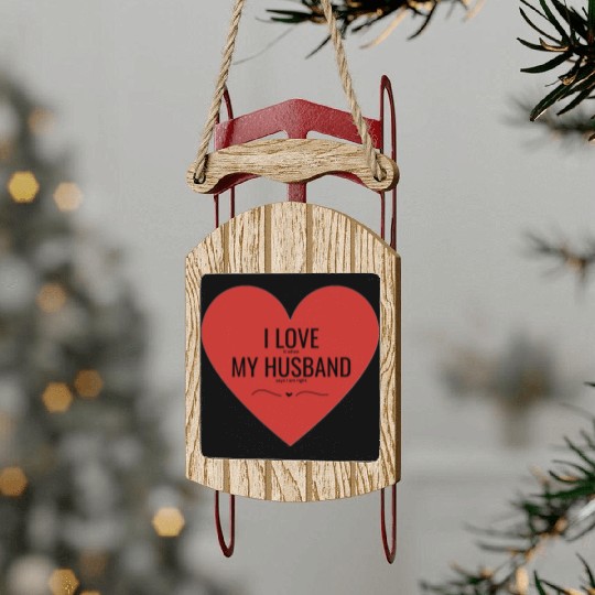 I Love My Husband Sled Ornaments