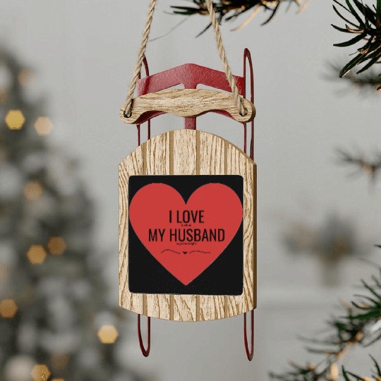 I Love My Husband Sled Ornaments