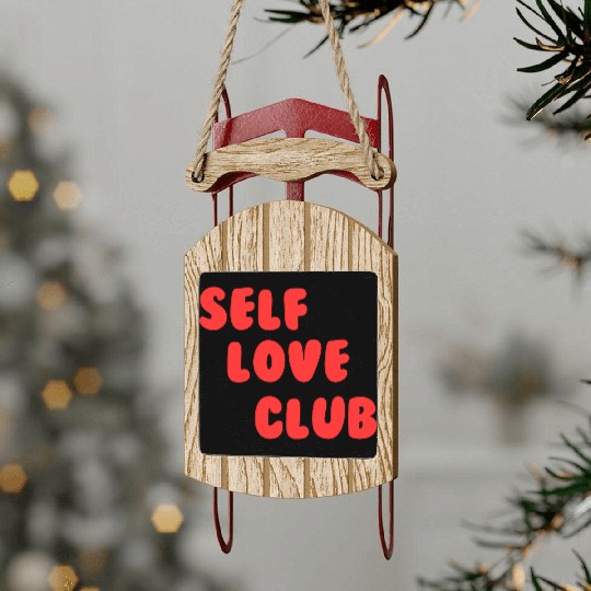 Self Love Club on Women's Sled Ornaments